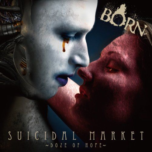 BORN - SUICIDAL MARKET~Doze of Hope~[通常盤B]