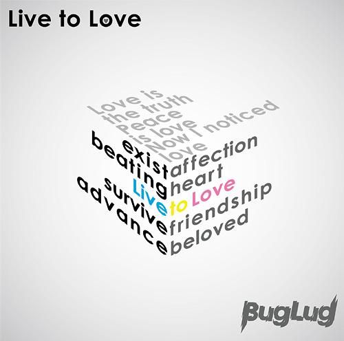 BugLug - Live to Love