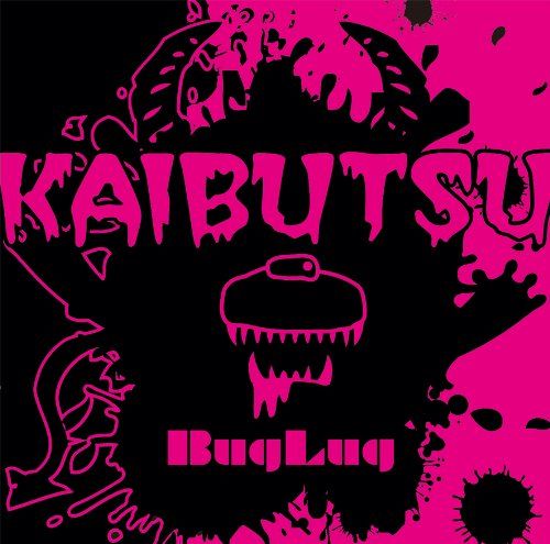 BugLug - KAIBUTSU
