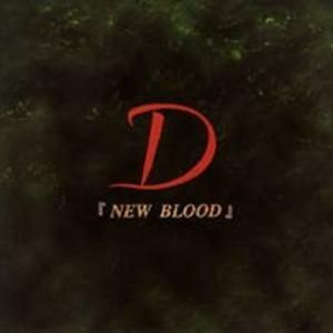 D - NEW BLOOD