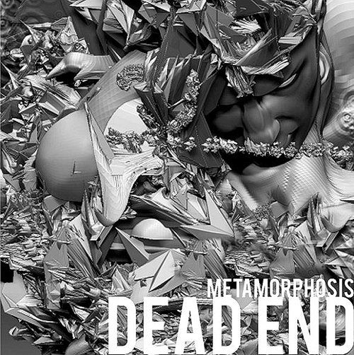 DEAD END - METAMORPHOSIS