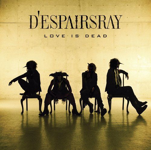 D'espairsRay - LOVE IS DEAD (初回限定盤)