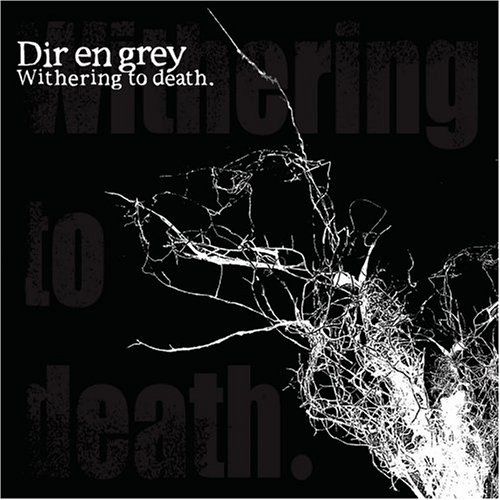DIR EN GREY - Withering to death