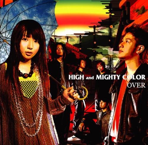 HIGH and MIGHTY COLOR - OVER