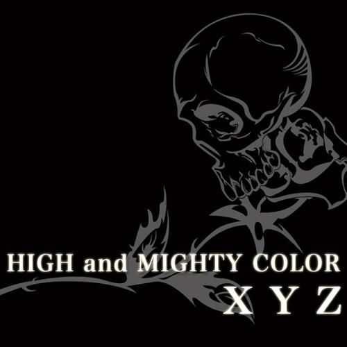 HIGH and MIGHTY COLOR - XYZ