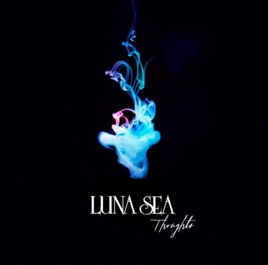 LUNA SEA - Thoughts