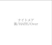 Nightmare - 茜/HATE/Over (Dタイプ)