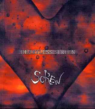 SCREW - HEARTLESS SCREEN